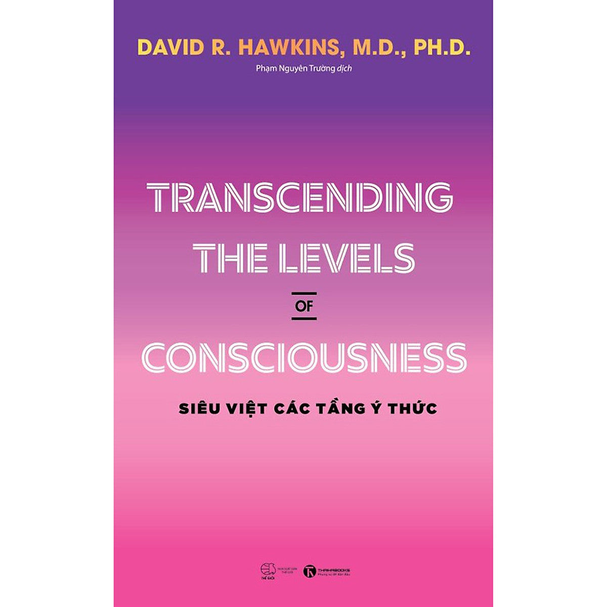 Transceding The Levels Of Consciousness - Siêu Việt Các Tầng Ý Thức
