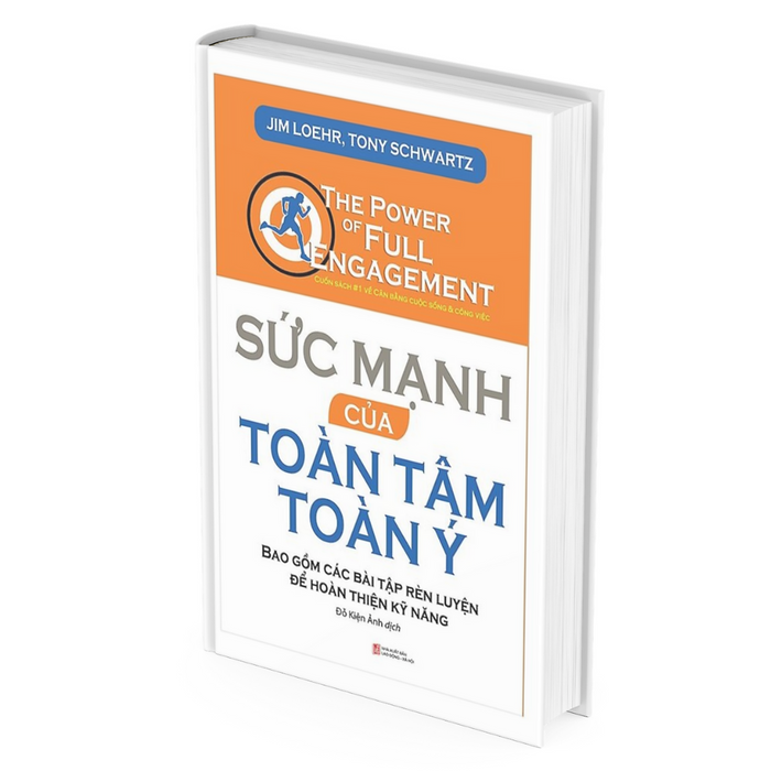 Sức Mạnh Của Toàn Tâm Toàn Ý -  Jim Loehr