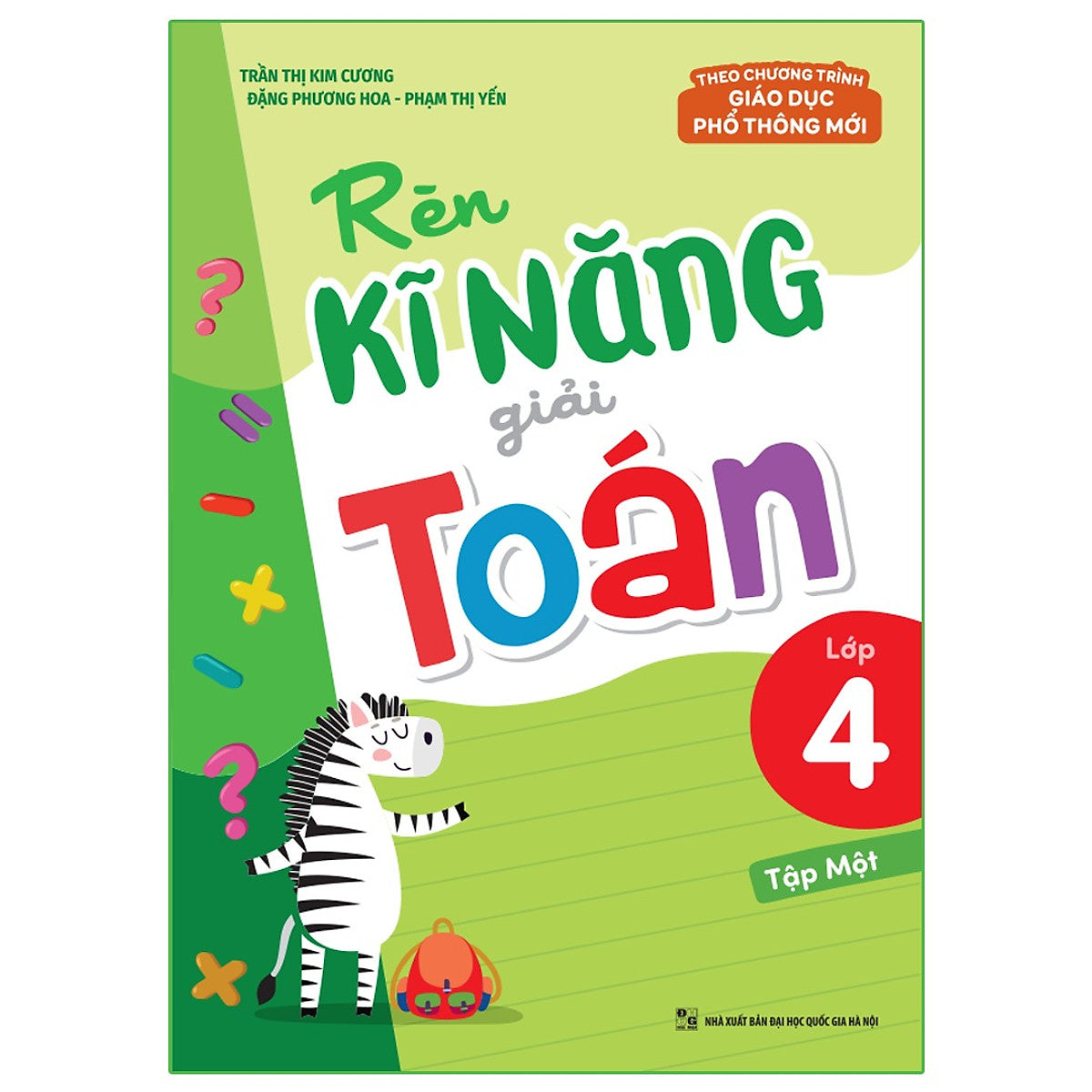 Rèn Kĩ Năng Giải Toán Lớp 4, Tập 1 (Theo Chương Trình Giáo Dục Phổ Thông Mới)