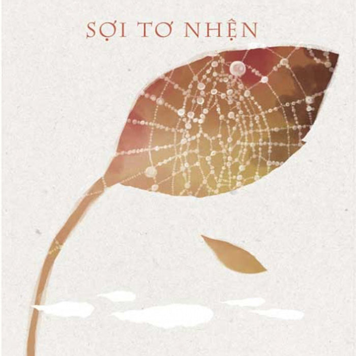 Sợi Tơ Nhện - Tản Văn ( Cao Huy Thuần )