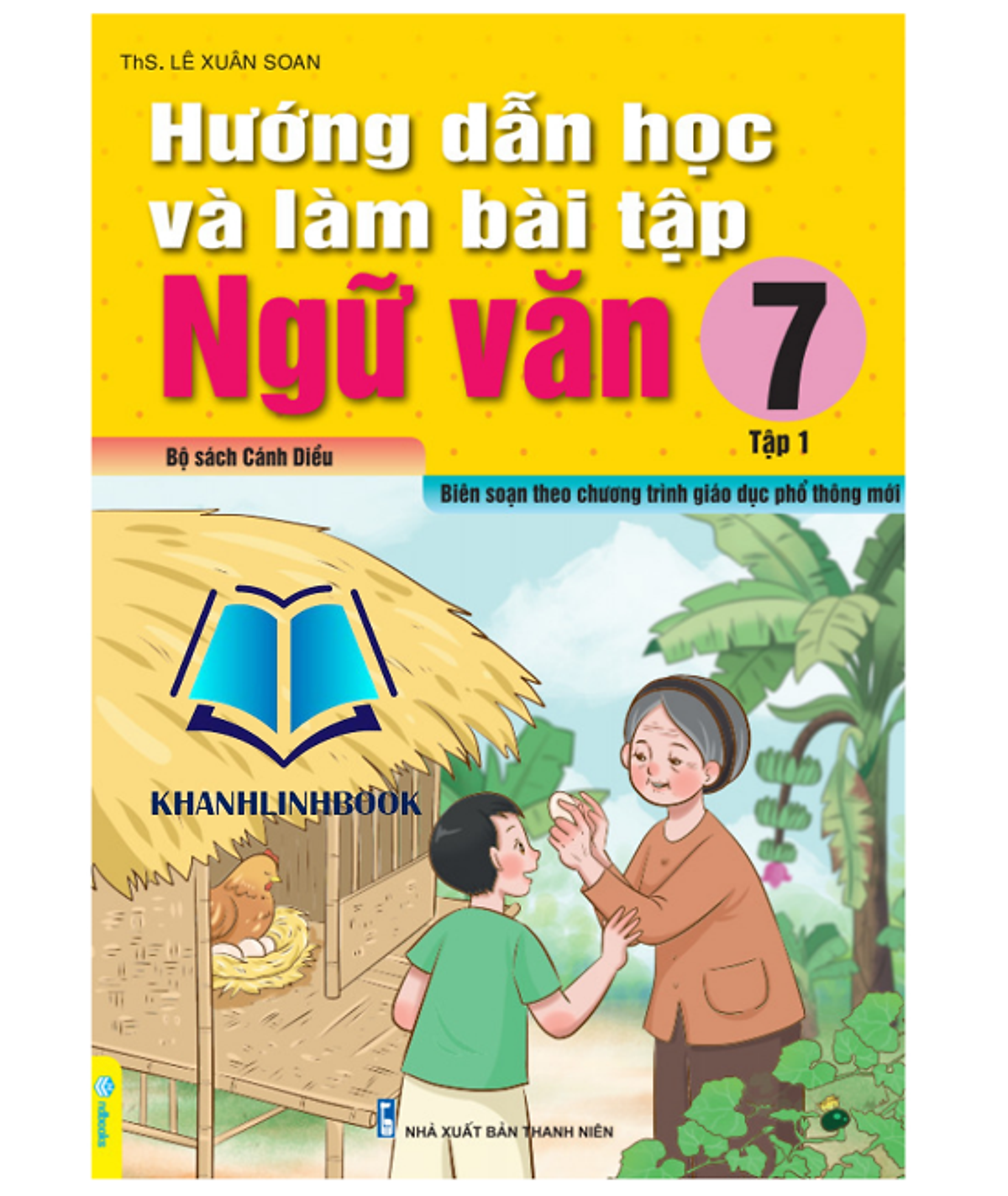 Sách - Hướng Dẫn Học Và Làm Bài Tập Ngữ Văn 7 - Tập 1 - Biên Soạn Theo Chương Trình Mới ( Cánh Diều )