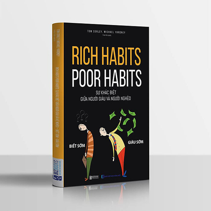 Rich Habits, Poor Habits: Sự Khác Biệt Giữa Người Giàu Và Người Nghèo ( Tặng Bookmark)