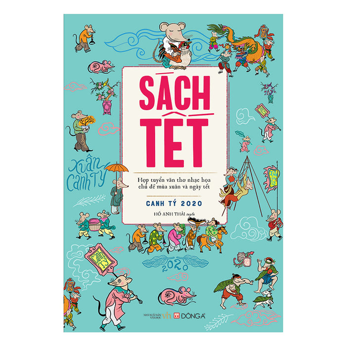 Sách Tết Canh Tý 2020 - Hợp Tuyển Văn Thơ Nhạc Họa Chủ Đề Mùa Xuân Và Ngày Tết