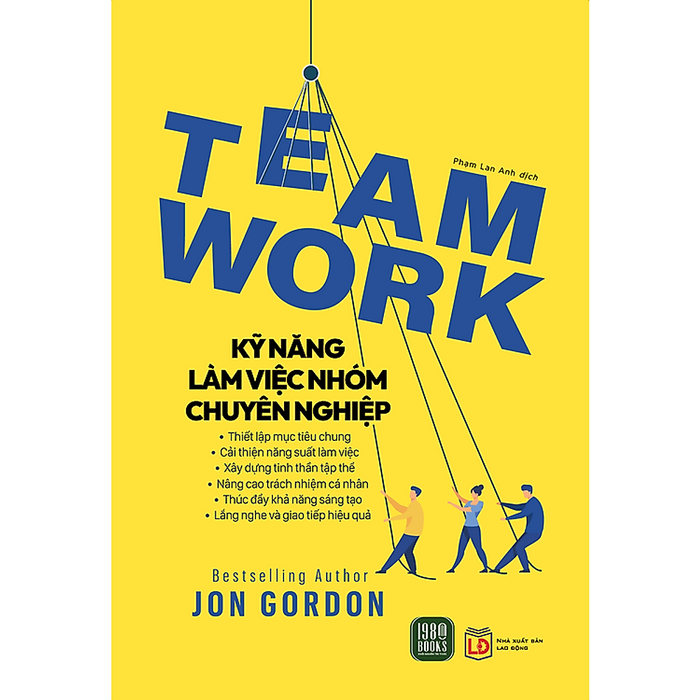 Team Work - Kỹ Năng Làm Việc Nhóm Chuyên Nghiệp