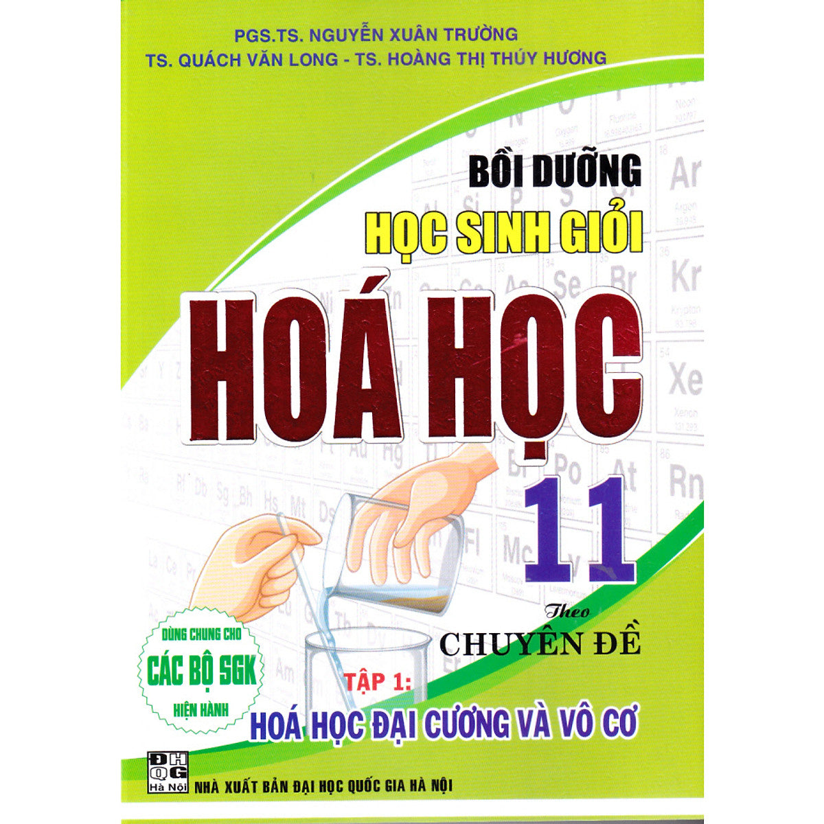 Bồi Dưỡng Học Sinh Giỏi Hóa Học 11 Theo Chuyên Đề (Tập 1): Hóa Đại Cương Và Vô Cơ
