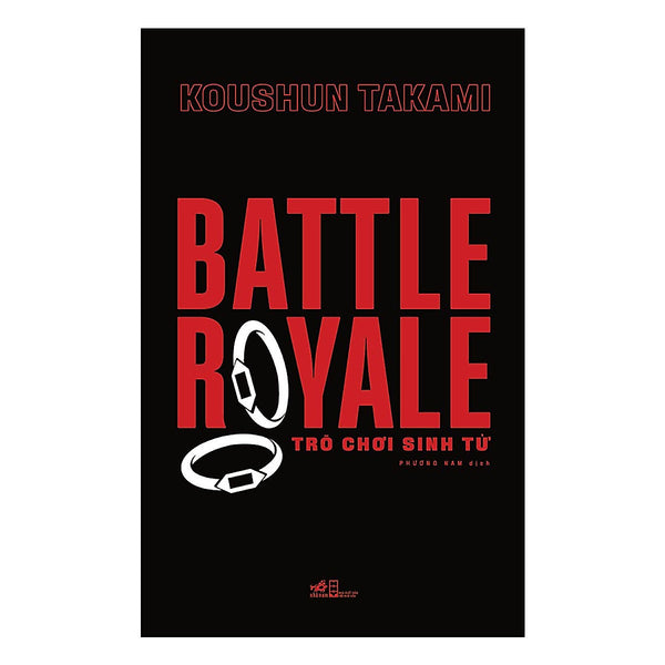 SáCh Trinh TháM, Kinh Dị: Battle Royale - Trò Chơi Sinh Tử (Một Trong Những Novel "Huyền Thoại" Ăn Khách Nhất Tại Nhật Bản / TặNg KèM Bookmark Green Life)