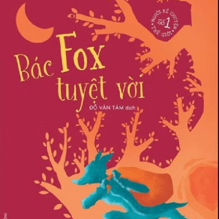 Tuyển Tập Roald Dahl - Bác Fox Tuyệt Vời