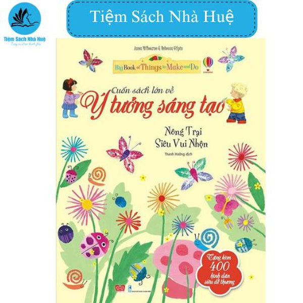 Sách Cuốn Sách Lớn Về Ý Tưởng Sáng Tạo: Nông Trại Siêu Vui Nhộn (Tặng Kèm 400 Hình Dán), Đinh Tị