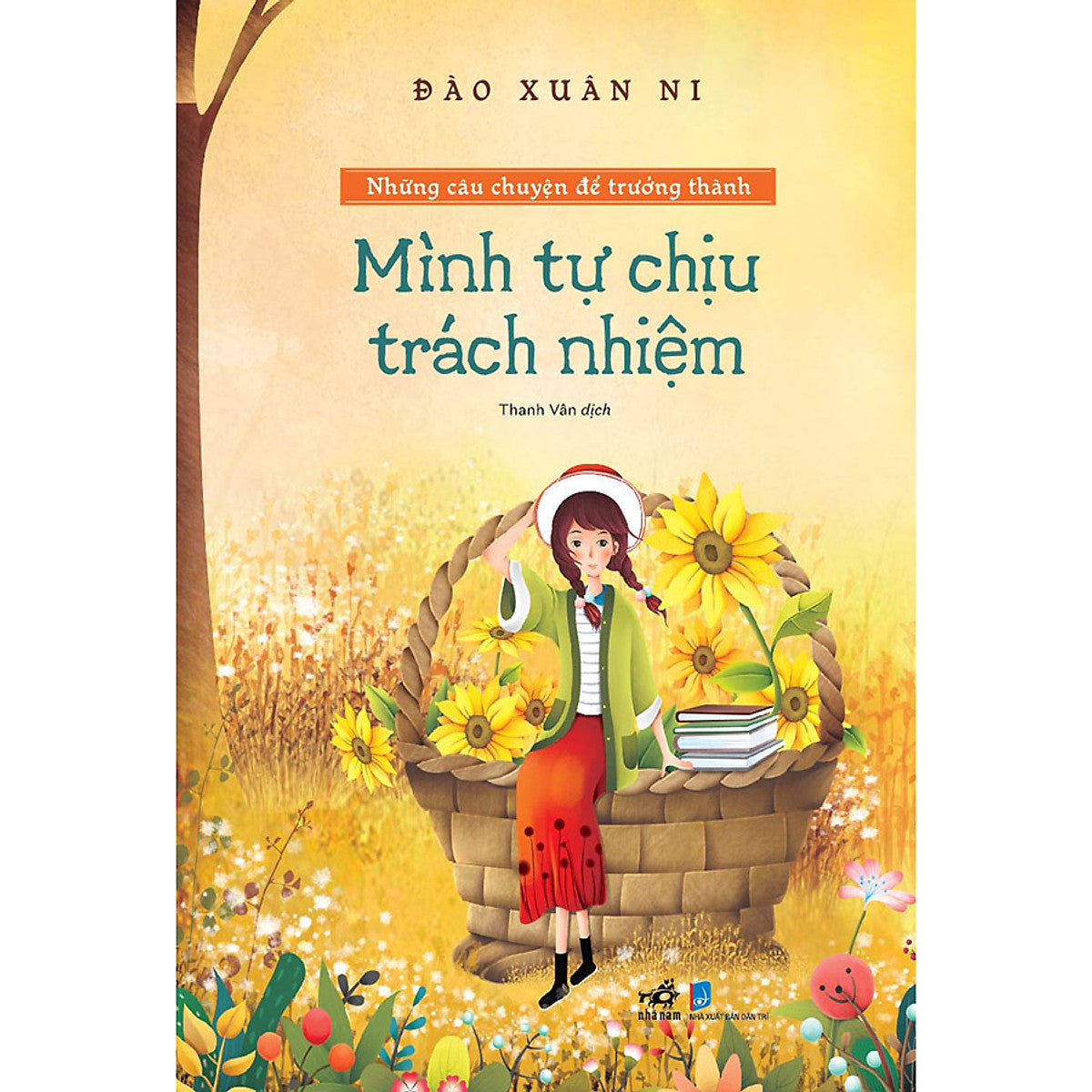 Mình Tự Chịu Trách Nhiệm -Những Bước Nhỏ Giúp Bạn Đọc Có Trách Nhiệm Với Cuộc Đời