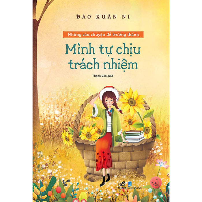 Mình Tự Chịu Trách Nhiệm -Những Bước Nhỏ Giúp Bạn Đọc Có Trách Nhiệm Với Cuộc Đời