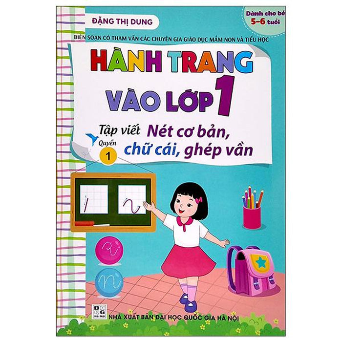 Hành Trang Vào Lớp 1 - Tập Viết Nét Cơ Bản, Chữ Cái, Ghép Vần - Quyển 1