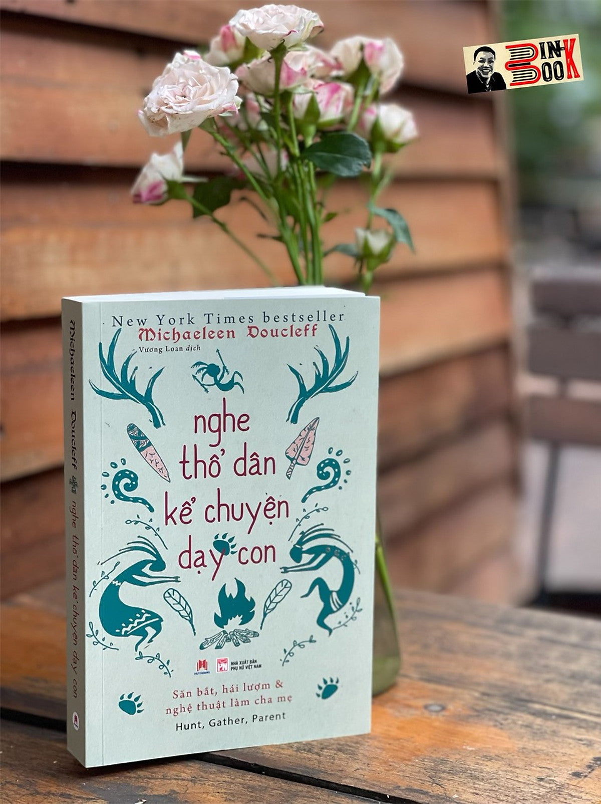 Nghe Thổ Dân Kể Chuyện Dạy Con – Săn Bắt, Hai Lượm Và Nghệ Thuật Làm Cha Mẹ – Michaeleen Doucleff – Vương Loan Dịch – Huy Hoàng Books – Nxb Phụ Nữ Việt Nam (Bìa Mềm)