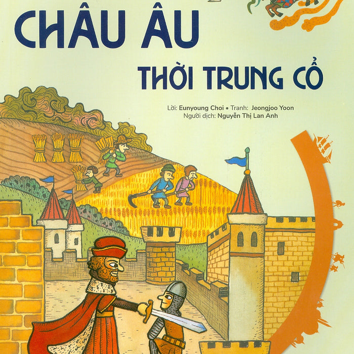 Du Hành Vào Lịch Sử Thế Giới - Châu Âu Thời Trung Cổ