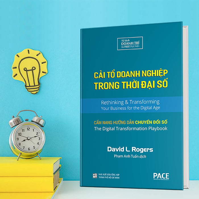 Sách Pace Books - Cải Tổ Doanh Nghiệp Trong Thời Đại Số (Digital Transformation Play Book) - David L. Rogers