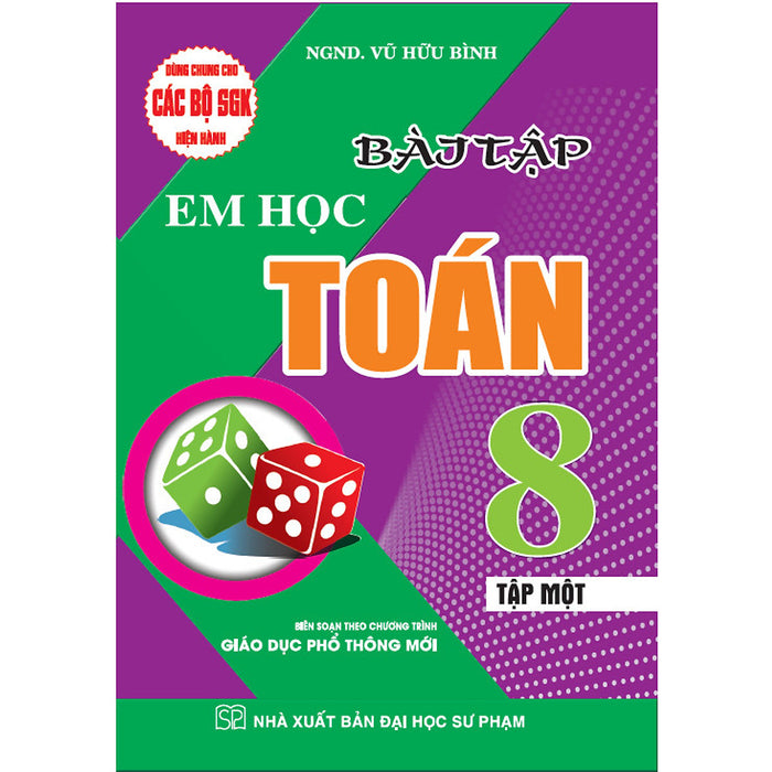 Bài Tập Em Học Toán Lớp 8 - Tập 1 (Biên Soạn Theo Chương Trình Mới)