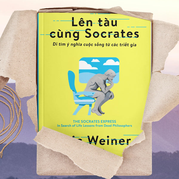 Lên Tàu Cùng Socrates - Đi Tìm Ý Nghĩa Cuộc Sống Từ Các Triết Gia