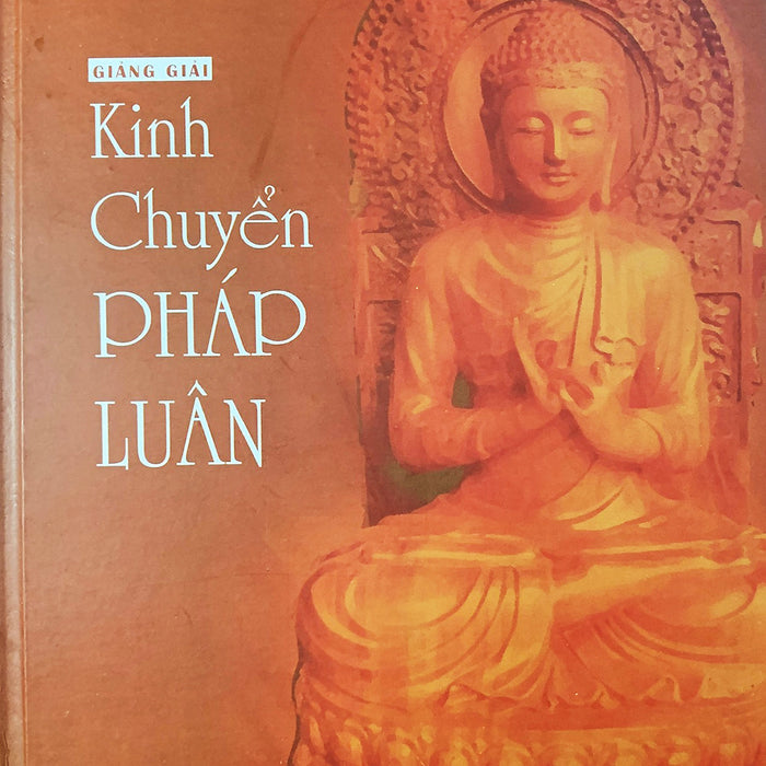 Giảng Giải Kinh Chuyển Pháp Luân