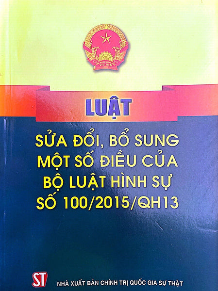 Luật Sửa Đổi, Bổ Sung Một Số Điều Của Bộ Luật Hình Sự Số 100/2015/Qh13