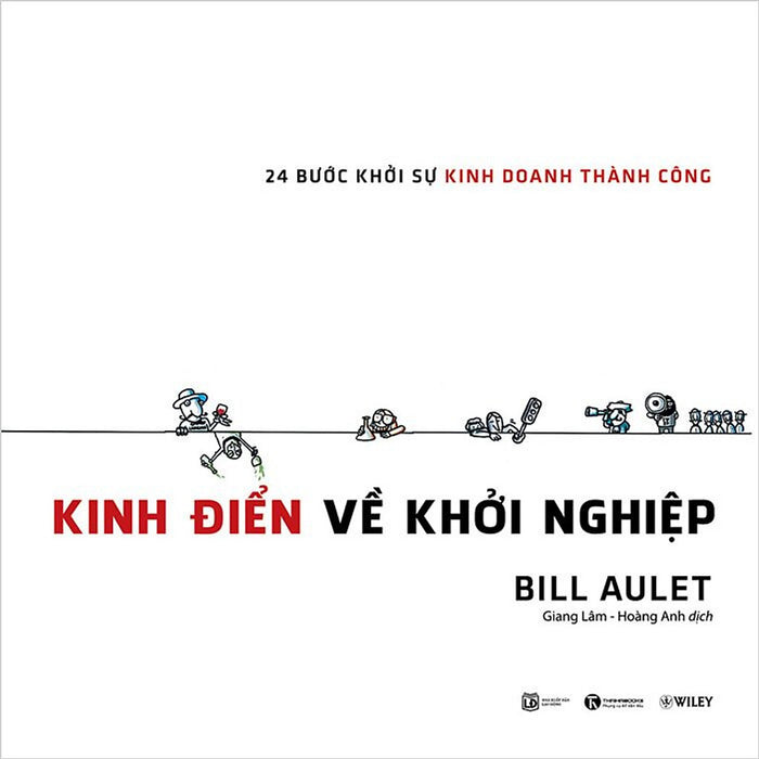 Kinh Điển Về Khởi Nghiệp - 24 Bước Khởi Sự Kinh Doanh Thành Công - Bill Aulet - Giang Lâm, Hoàng Anh Dịch - (Bìa Mềm)