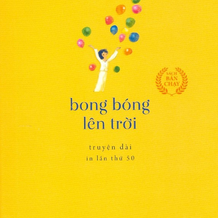 Bong Bóng Lên Trời (Phiên Bản Bỏ Túi Xinh Xắn Khổ Nhỏ 10Cm X 14.5Cm)