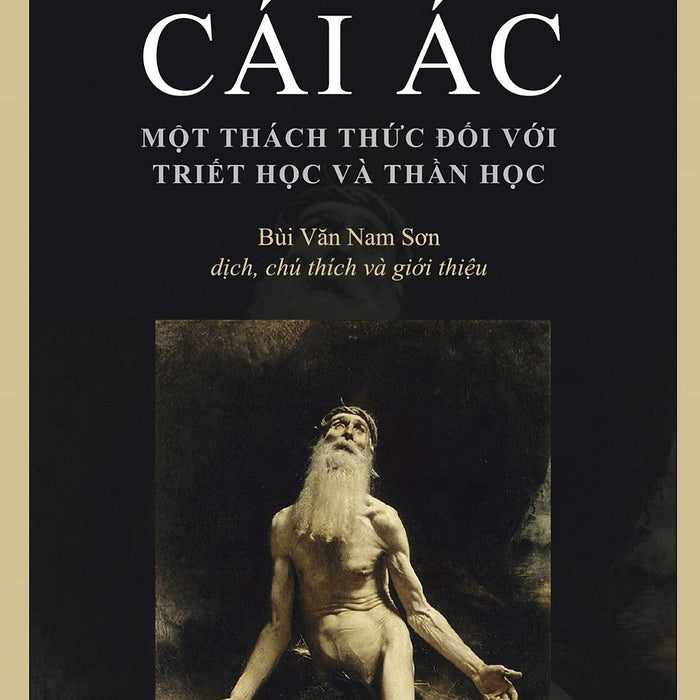 Cái Ác - Một Thách Thức Đối Với Triết Học Và Thần Học - Paul Ricoeur - Nnc Bùi Văn Nam Sơn Dịch - (Bìa Mềm)