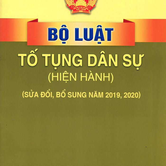 Bộ Luật Tố Tụng Dân Sự (Hiện Hành) (Sửa Đổi, Bổ Sung Năm 2019) - Tái Bản Năm 2020