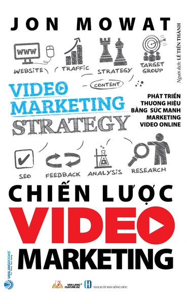 Chiến Lược Video Marketing - Jon Mowat - Vanlangbooks - Tái Bản 2023