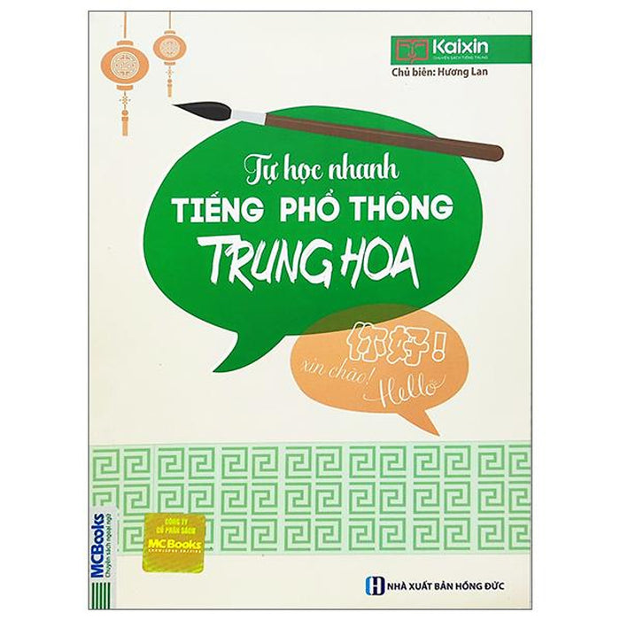 Tự Học Nhanh Tiếng Phổ Thông Trung Hoa (Có Hướng Dẫn Phần Mềm App Để Luyện Nghe) (Tái Bản 2022)