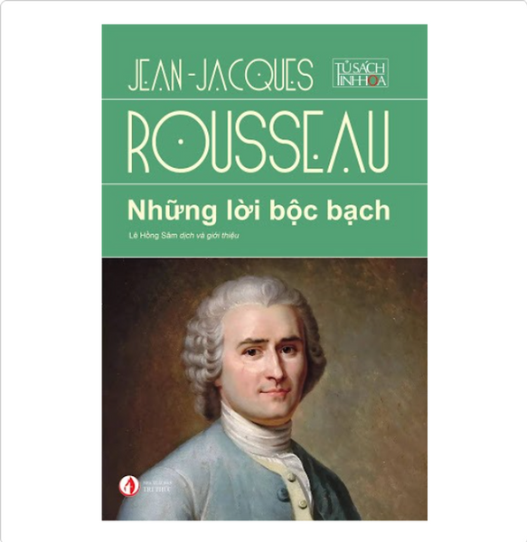 Những Lời Bộc Bạch - Jean Jacques Rousseau - Lê Hồng Sâm Dịch - (Bìa Mềm)