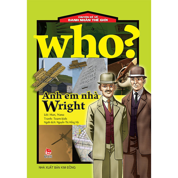 Who? Chuyện Kể Về Danh Nhân Thế Giới: Anh Em Nhà Wright (Tái Bản 2020)