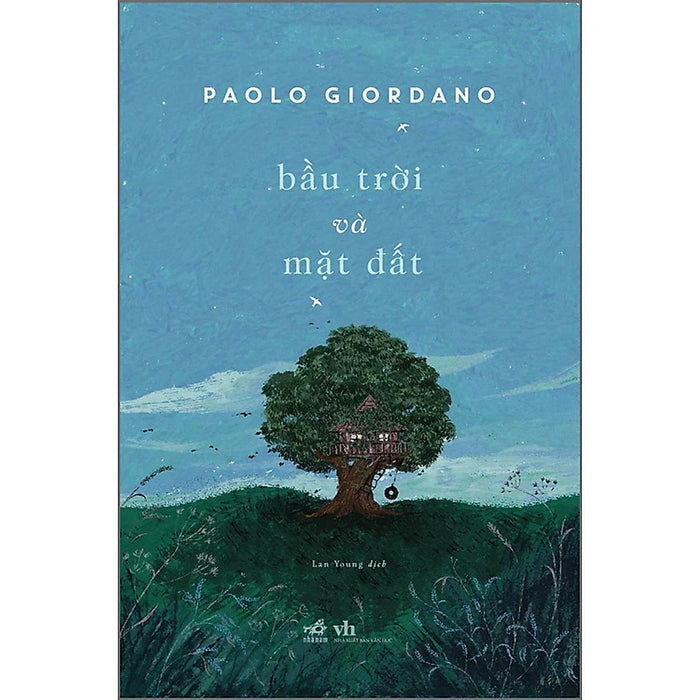 Bầu Trời Và Mặt Đất - Paolo Giordano - Lan Young Dịch - (Bìa Mềm)