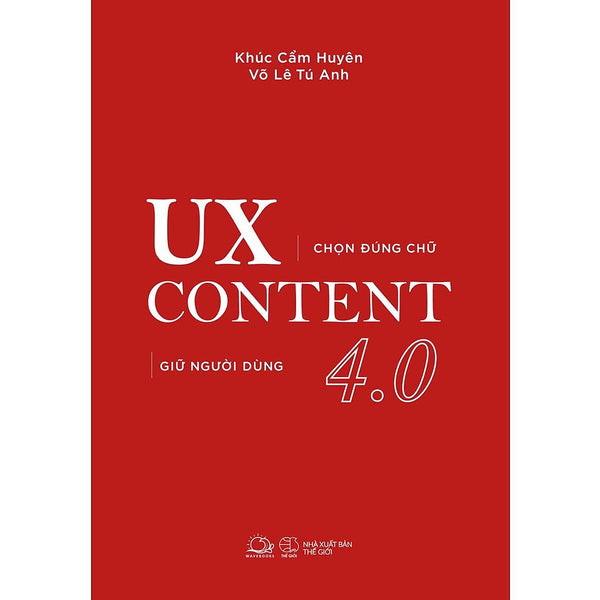 Sách  Ux Content 4.0 Chọn Đúng Chữ, Giữ Người Dùng - Skybooks - Bản Quyền