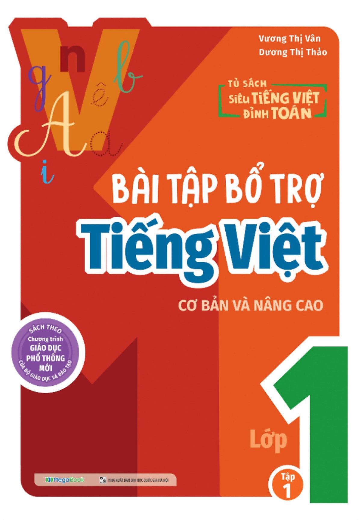 Bài Tập Bổ Trợ Tiếng Việt Cơ Bản Và Nâng Cao Lớp 1 - Tập 1_Mega