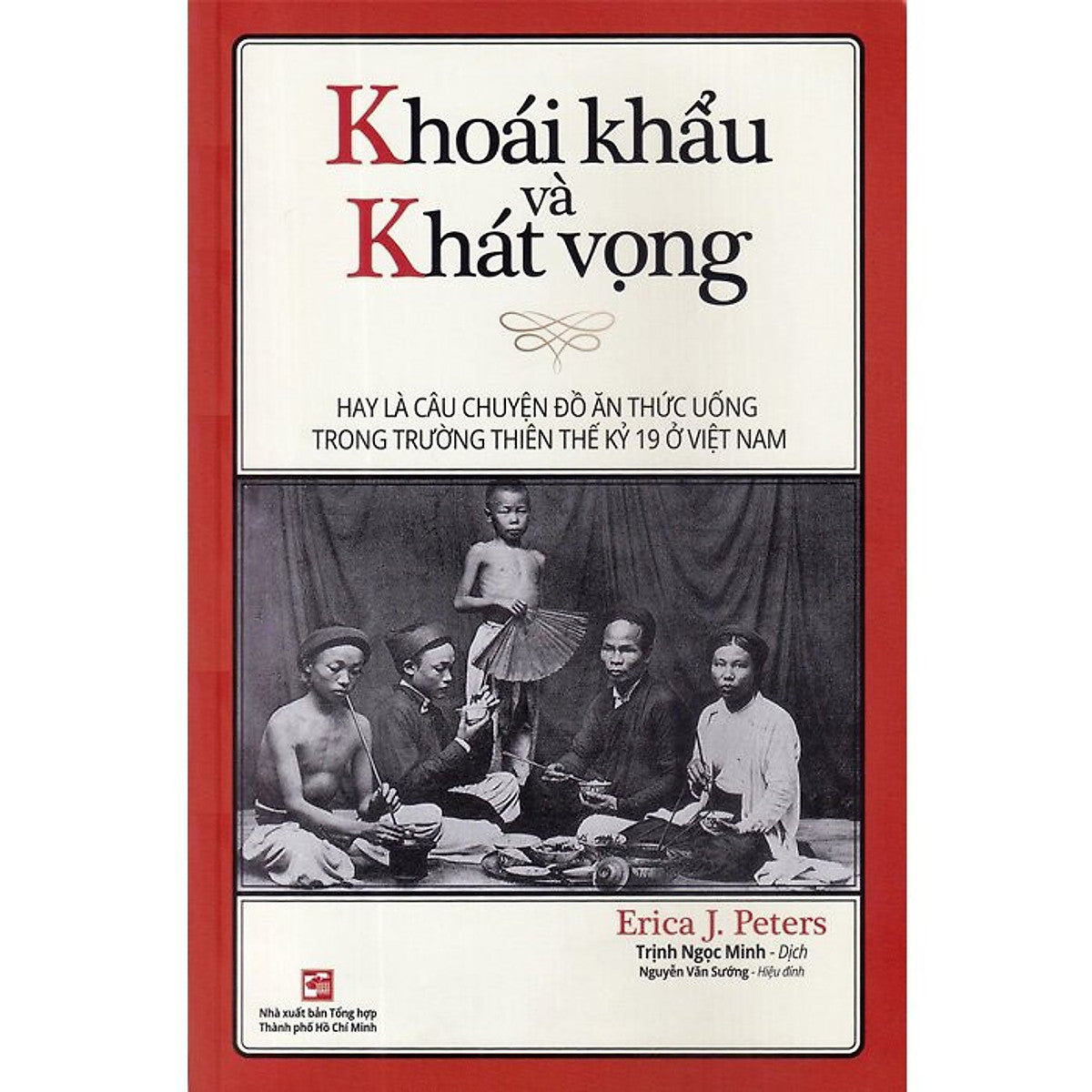 Khoái Khẩu Và Khát Vọng - Erica J.Peters - Trịnh Ngọc Minh Dịch - (Bìa Mềm)
