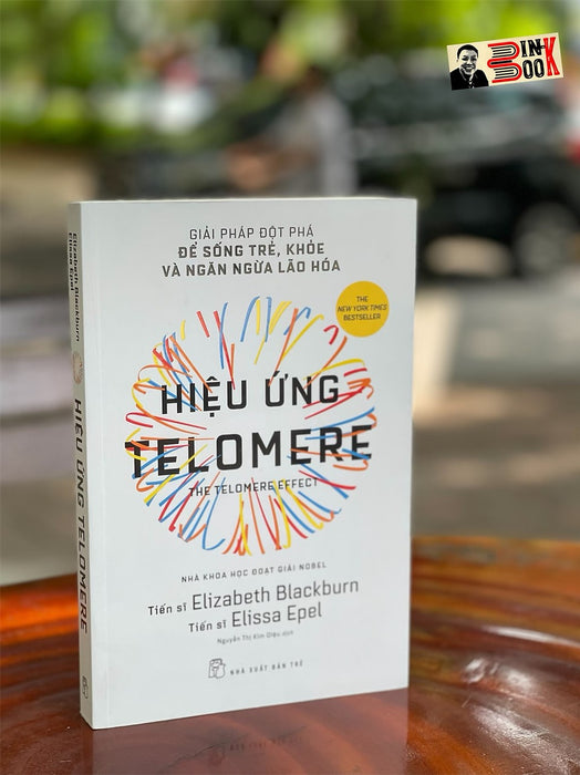 (Nhà Khoa Học Đạt Giải Nobel) - (New York Times - Best-Seller) Hiệu Ứng Telomere - Giải Pháp Đột Phá Để Sống Trẻ, Khỏe Và Ngăn Ngừa Lão Hóa – Elizabeth Blackburn - Elissa Epel - Nguyễn Thị Kim Diệu Dịch – Nhà Xuất Bản Trẻ (Sách Mới 2022) (Bìa Mềm)