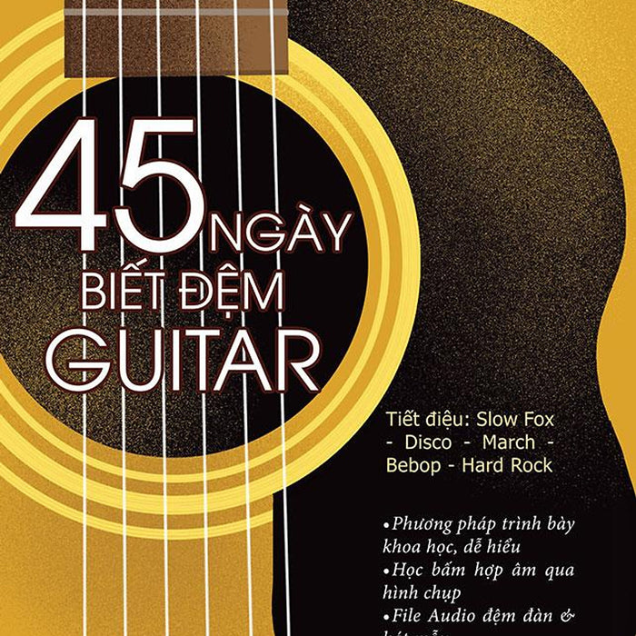 45 Ngày Biết Đệm Guitar (Tái Bản Năm 2021)