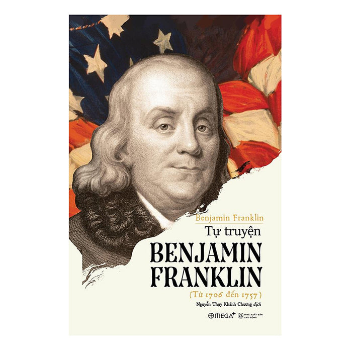 Tự Truyện Benjamin Franklin (Tái Bản)