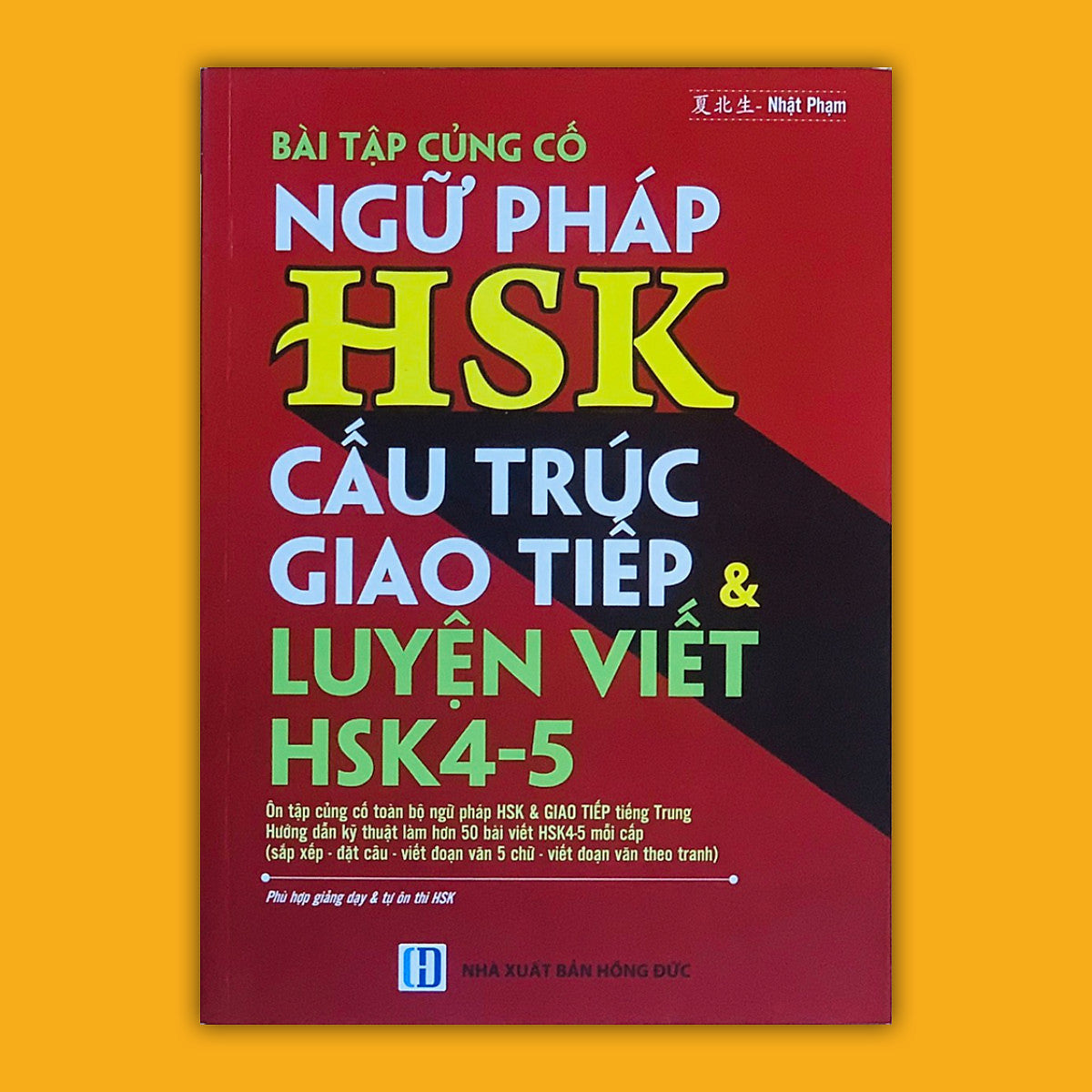 Bài Tập Củng Cố Ngữ Pháp Hsk Cấu Trúc Giao Tiếp & Luyện Viết Hsk4-5 (Có Đủ Bài Tập Ngữ Pháp Hsk1-6)