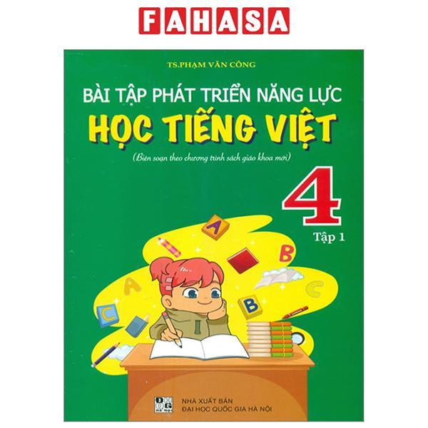 Bài Tập Phát Triển Năng Lực Học Tiếng Việt 4 - Tập 1 (Biên Soạn Theo Chương Trình Sgk Mới)
