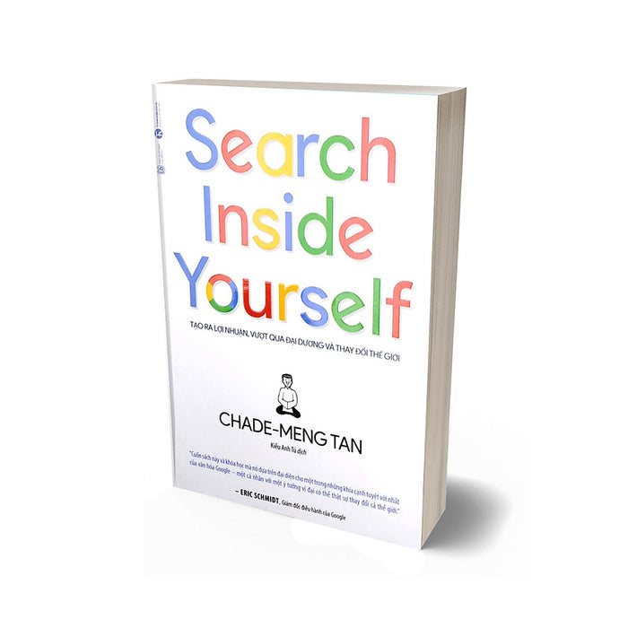 Search Inside Yourself - Tạo Ra Lợi Nhuận Vượt Qua Đại Dương Và Thay Đổi Thế Giới (Tái Bản 2022)