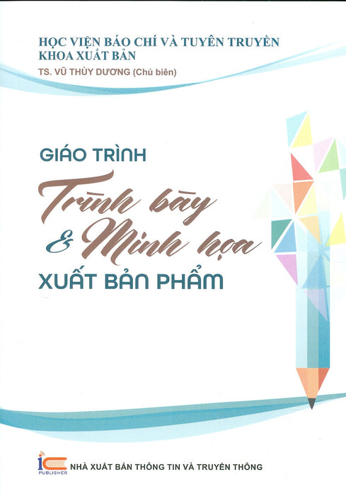 Giáo Trình Trình Bày Và Minh Họa Xuất Bản Phẩm - Ts. Vũ Thùy Dương - (Bìa Mềm)