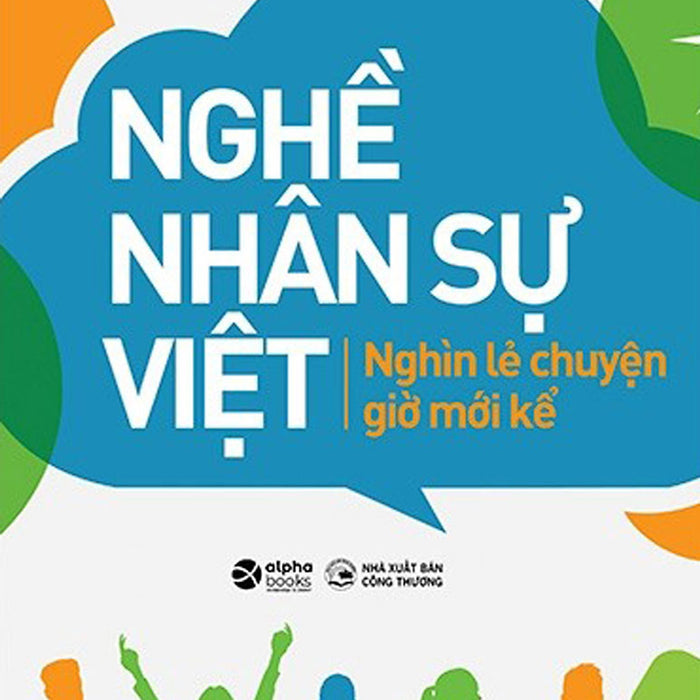 Nghề Nhân Sự Việt - Nghìn Lẻ Chuyện Giờ Mới Kể