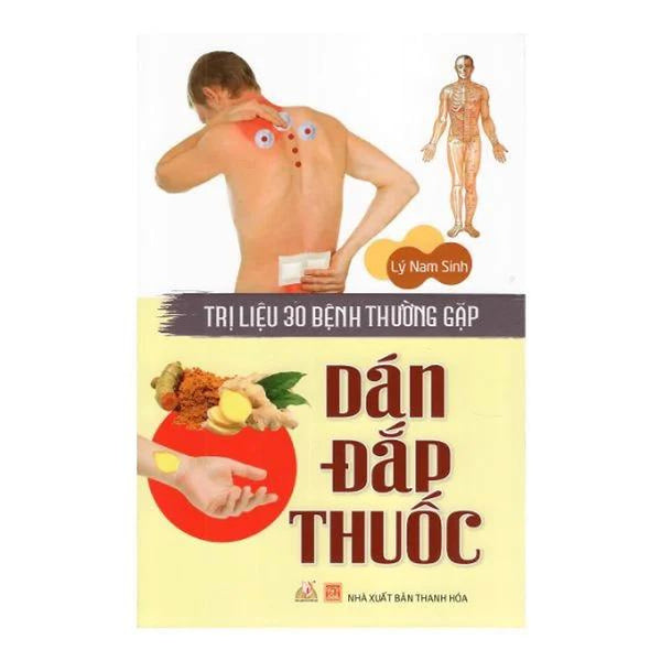 Dán Đắp Thuốc - Trị Liệu 30 Bệnh Thường Gặp - Vanlangbooks