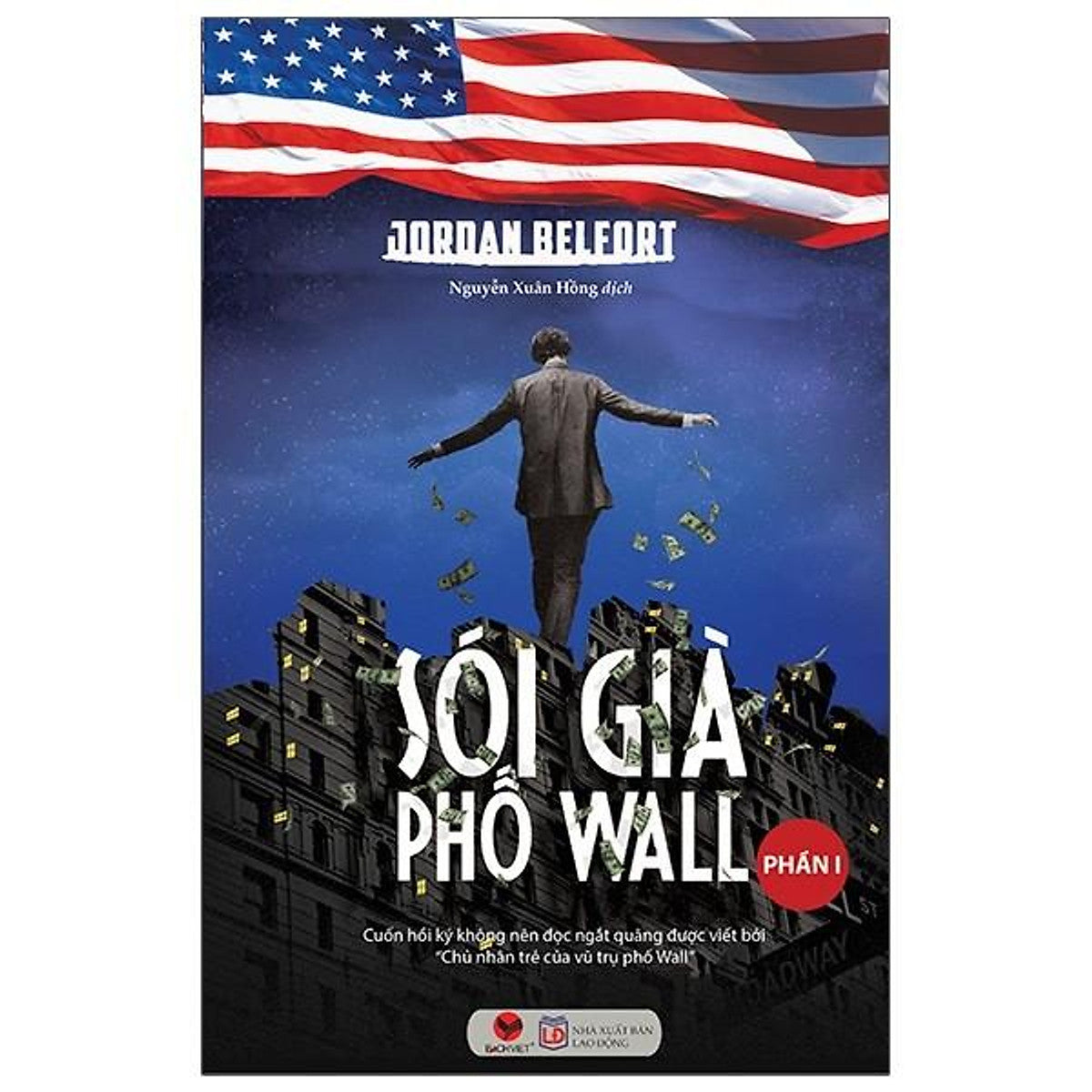 Sói Già Phố Wall Phần I (Tái Bản) - Jordan Belfort
