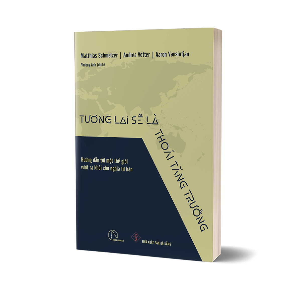 Tương Lai Sẽ Là Thoái Tăng Trưởng – Matthias Schmelzer, Andrea Vetter, Aaron Vansintjan