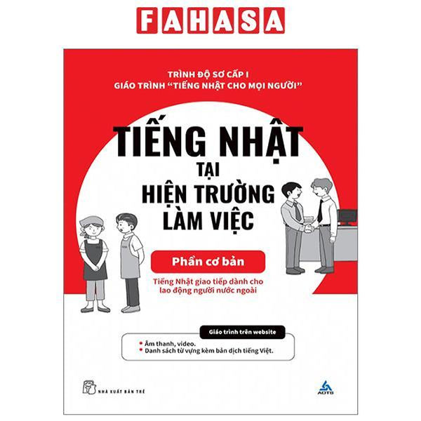 Tiếng Nhật Cho Mọi Người - Sơ Cấp 1 - Tiếng Nhật Tại Hiện Trường Làm Việc - Phần Cơ Bản