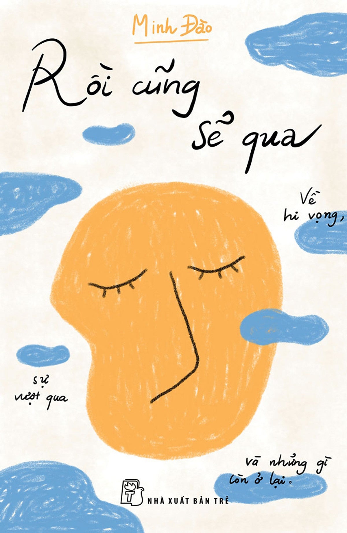 Rồi Cũng Sẽ Qua - Về Hi Vọng, Sự Vượt Qua Và Những Gì Còn Ở Lại _Tre