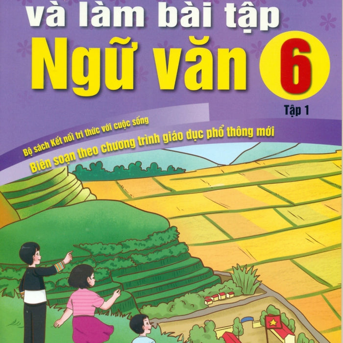 Sách - Hướng Dẫn Học Và Làm Bài Tập Ngữ Văn 6 - Tập 1 Biên Soạn Theo Chương Trình Gdpt Mới ( Bộ Kết Nối )