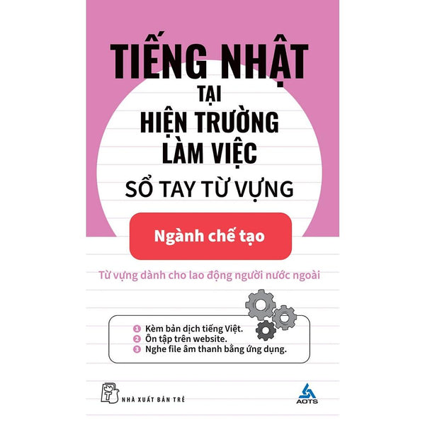 Tiếng Nhật Tại Hiện Trường Làm Việc: Sổ Tay Từ Vựng Ngành Chế Tạo - Bản Quyền