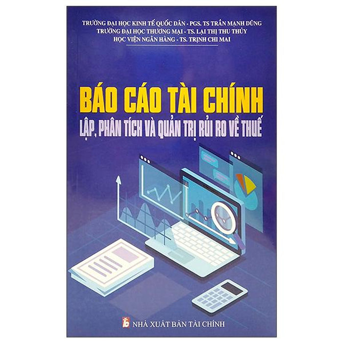 Báo Cáo Tài Chính - Lập, Phân Tích Và Quản Trị Rủi Ro Về Thuế